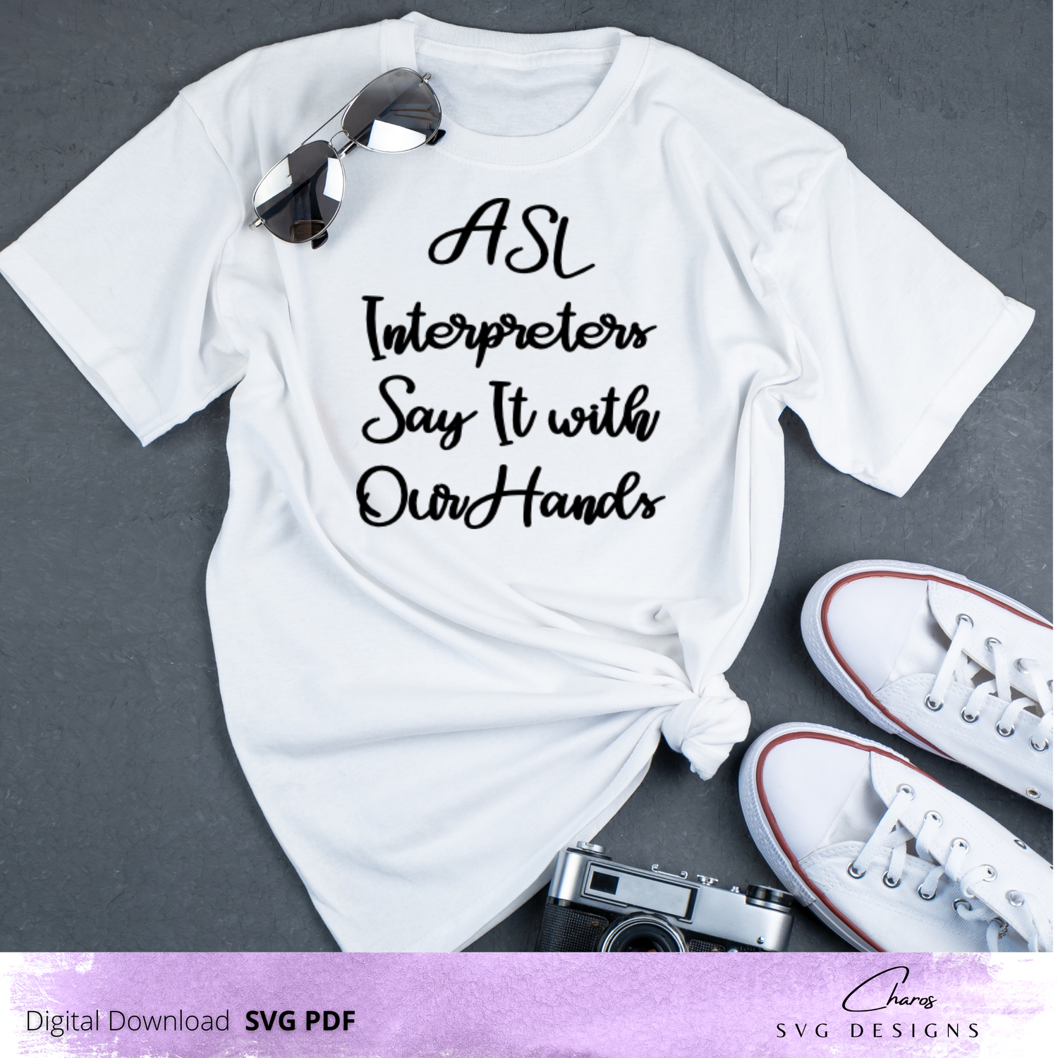 ASL Interpreters Say It With Our Hands - SVG | ASL | Sign Language