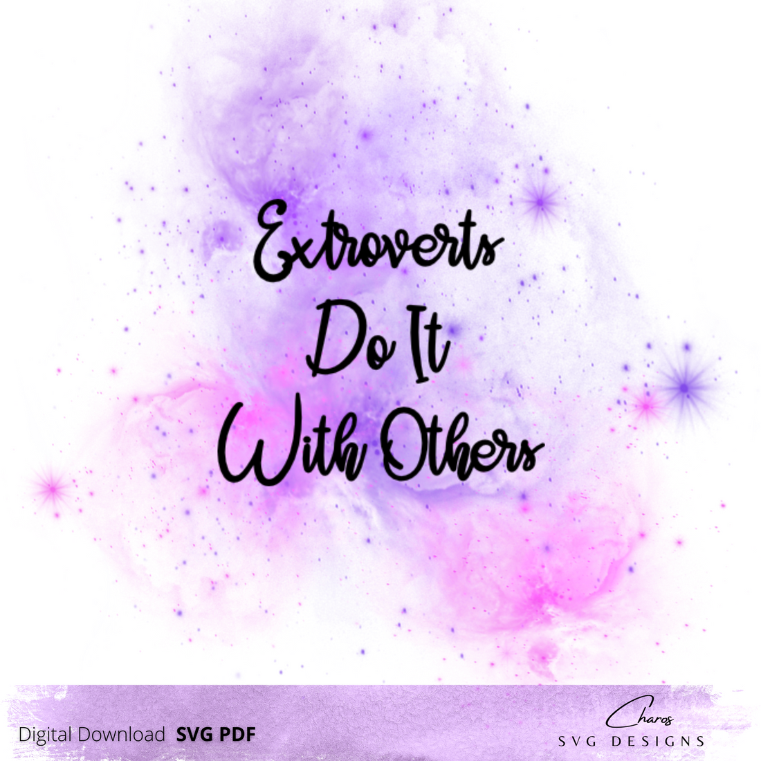 Extroverts Do It With Others SVG | Personalities | Do You | Be Yourself | Extroverts | Opposite of Introvert | People | Active